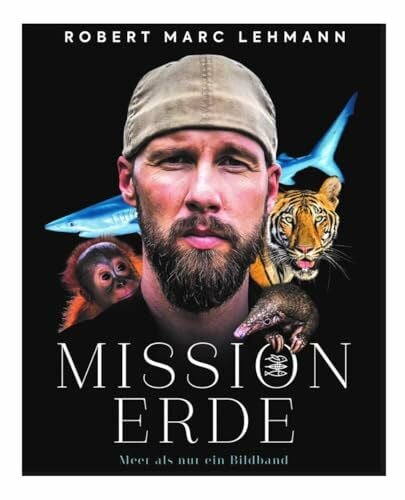 Lehmann, Robert Marc Mission Erde - Meer als nur ein Bildband: Folge Meeresbiologe, Umweltschützer und SPIEGEL-Bestseller-Autor Robert Marc Lehmann auf seinen Expeditionen & Undercover-Missionen zu bedrohten Tierarten!