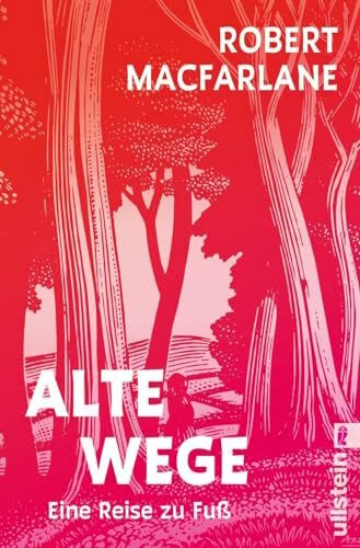 Sievers, Frank Alte Wege: Eine Reise zu Fuß | Ein Klassiker des Nature Writing