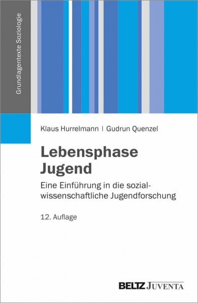 Quenzel, Gudrun Lebensphase Jugend: Eine Einführung in die sozialwissenschaftliche Jugendforschung (Grundlagentexte Soziologie)