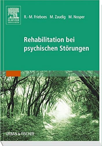 Nosper, Manfred Rehabilitation bei psychischen Störungen: Nach Maßgaben der ICF und ICD-10