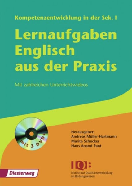Wolff, Carsten Lernaufgaben Englisch aus der Praxis: Kompetenzentwicklung in der Sek. I: IQB Projekt 'Lernaufgaben Englisch Sekundarstufe I (alle Schularten)' ... Praxis: Kompetenzentwicklung in der Sek. I)