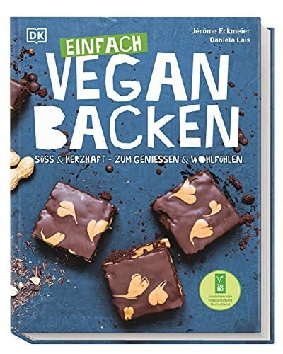 Eckmeier, Jérôme Einfach vegan backen: Süß & herzhaft - zum Genießen & Wohlfühlen