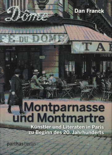 Petra van Cronenburg Montparnasse und Montmartre: Künstler und Literaten in Paris zu Beginn des 20.Jahrhunderts