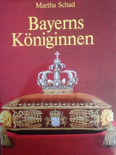 Schad, Martha Bayerns Königinnen (Biografien)