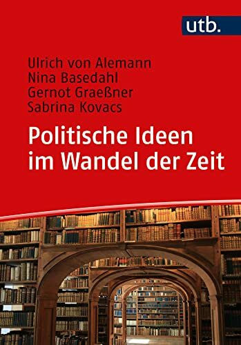 Kovacs, Sabrina Politische Ideen im Wandel der Zeit: Von den Klassikern zu aktuellen Diskursen