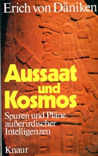Däniken, Erich von Aussaat und Kosmos. Spuren und Pläne außerirdischer Intelligenzen.
