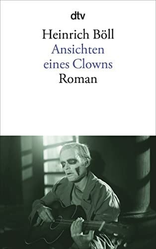 Böll, Heinrich Ansichten eines Clowns: Roman