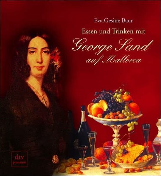 Fichel, Rainer Essen und Trinken mit George Sand auf Mallorca