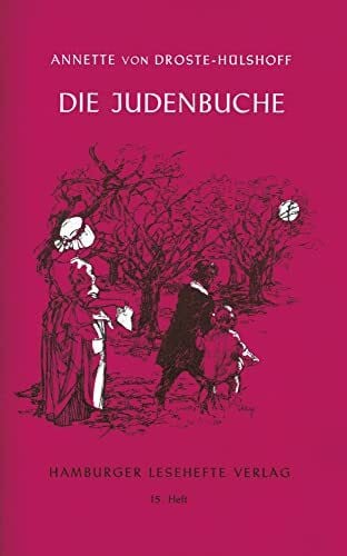 Droste-Hülshoff, Annette von Die Judenbuche: Ein Sittengemälde aus dem gebirgichten Westfalen (Hamburger Lesehefte)