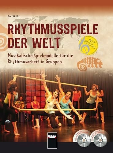 Grillo, Rolf Rhythmusspiele der Welt: Musikalische Spielmodelle für die Rhythmusarbeit in Gruppen. Inkl. Audio-CD und DVD