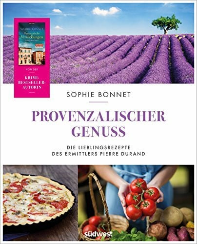Bonnet, Sophie Provenzalischer Genuss: Die Lieblingsrezepte des Ermittlers Pierre Durand