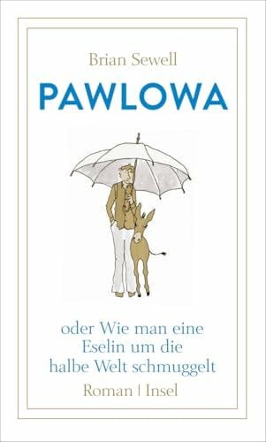 Feldmann, Claudia Pawlowa: oder Wie man eine Eselin um die halbe Welt schmuggelt