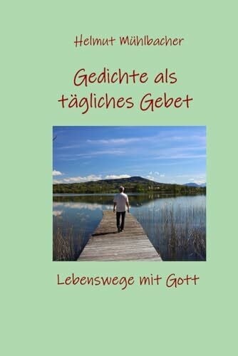 von Rohr, Wulfing Gedichte als tägliches Gebet: Lebenswege mit Gott