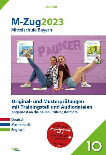 Bergmoser + Höller Verlag AG M-Zug 2023 - Mittelschule Bayern: Zur Prüfungsvorbereitung 2024 - Originalprüfungen mit Trainingsteil für die Fächer Deutsch, Mathematik und Englisch inkl. Audiodateien