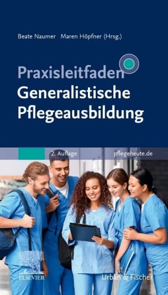 Naumer, Beate Praxisleitfaden Generalistische Pflegeausbildung