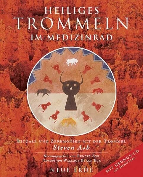 Black Elk, Wallace Heiliges Trommeln im Medizinrad: Rituale und Zeremonien mit der Trommel