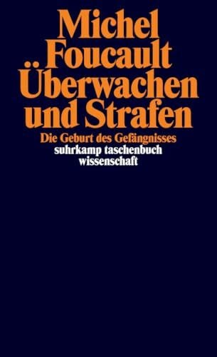 Seitter, Walter Überwachen und Strafen: Die Geburt des Gefängnisses (suhrkamp taschenbuch wissenschaft)