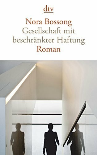 Bossong, Nora Gesellschaft mit beschränkter Haftung: Roman