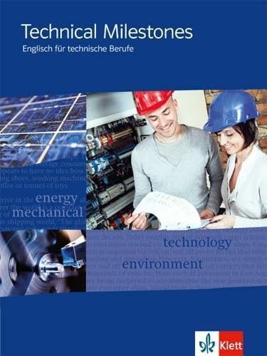 Schäfer, Mary Technical Milestones. Englisch für technische Berufe: Schulbuch: Englisch für Techniker