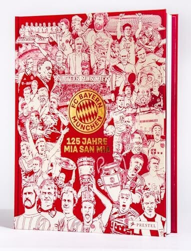 Eichler, Christian FC Bayern München: 125 Jahre Mia San Mia: Offizieller Bildband zur Geschichte des Vereins. Einzigartige Einblicke und besondere Momente aus 125 Jahren