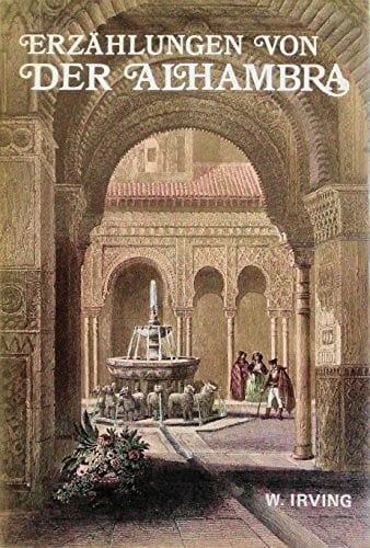 Washington Irving Erzahlunguen von der Alhambra