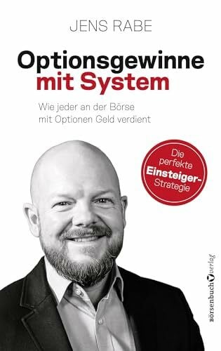 Rabe, Jens Optionsgewinne mit System: Wie jeder an der Börse mit Optionen Geld verdient