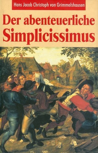 Hans Jakob Christoph von Grimmelshausen Der abenteuerliche Simplicissimus