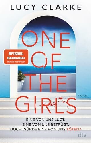 Hofstetter, Urban One of the Girls: Roman | Der SPIEGEL-Bestseller – »Ein echter Pageturner. Lucy Clarke liefert immer!« (Chris Whitaker)