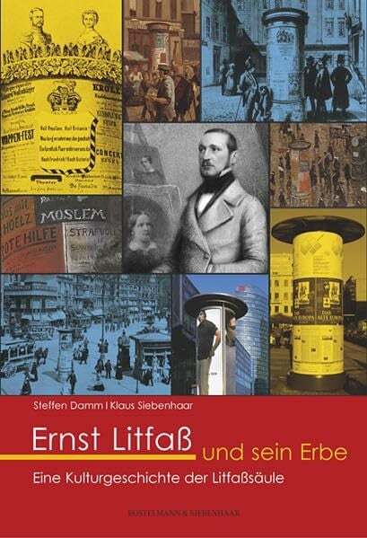 Siebenhaar, Klaus Ernst Litfaß und sein Erbe: Eine Kulturgeschichte der Litfaßsäule
