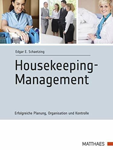 Schaetzing, Edgar E. Housekeeping-Management: Erfolgreiche Planung, Organisation und Kontrolle