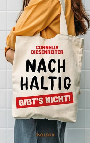 Cornelia Diesenreiter Nachhaltig gibt's nicht!