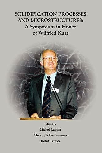 Beckermann, Christoph Solidification Processes and Microstructures: A Symposium in Honor of Wilfried Kurz