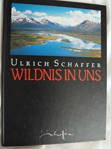 Schaffer, Ulrich Wildnis in uns