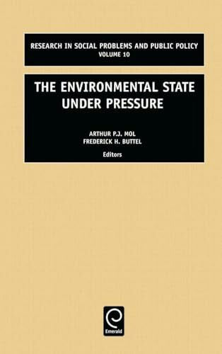 Mol, Arthur P. J. The Environmental State Under Pressure (RESEARCH IN SOCIAL PROBLEMS AND PUBLIC POLICY, Band 10)