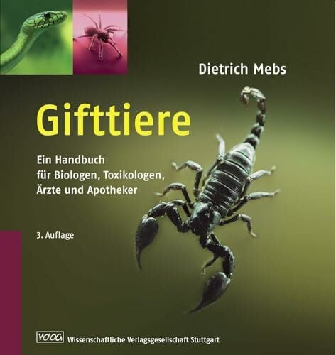 Dietrich Mebs Gifttiere: Ein Handbuch für Biologen, Toxikologen, Ärzte und Apotheker