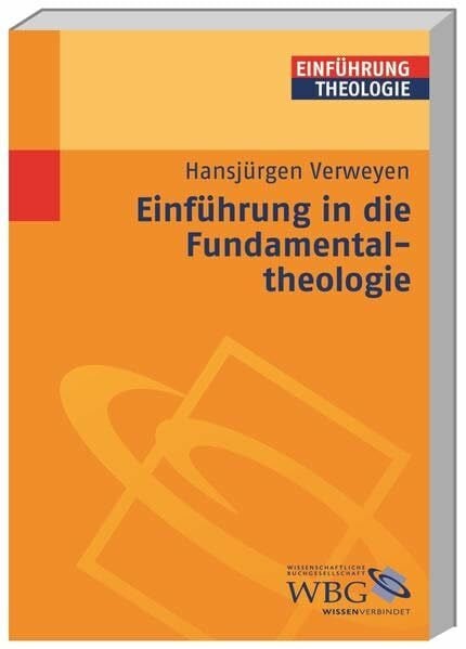 Verweyen, Hansjürgen Einführung in die Fundamentaltheologie (Theologie kompakt)