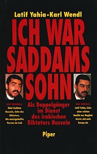 Wendl, Karl Ich war Saddams Sohn: Als Doppelgänger im Dienst des irakischen Diktators Hussein