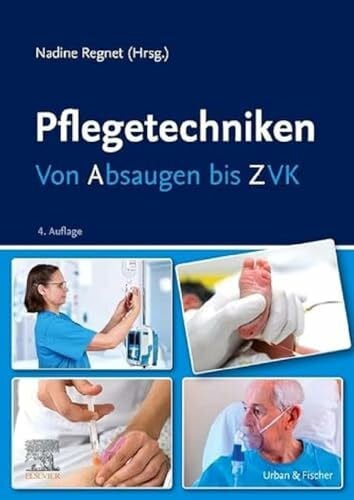 Regnet, Nadine Pflegetechniken: Von Absaugen bis ZVK