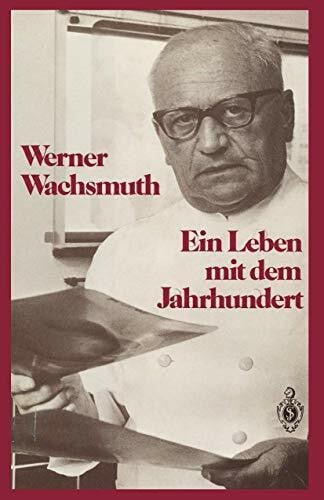Wachsmuth, Werner Ein Leben mit dem Jahrhundert