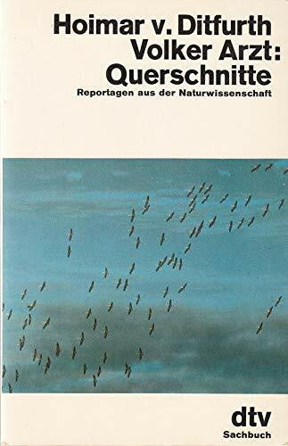Ditfurth, Hoimar von Querschnitte: Reportagen aus der Naturwissenschaft