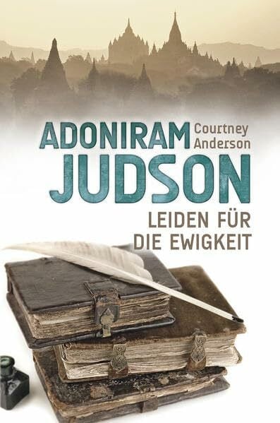 Wagner, Alois Adoniram Judson: Leiden für die Ewigkeit