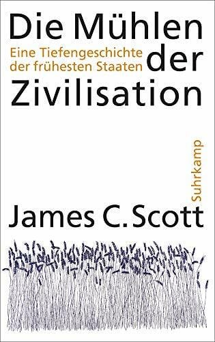 Brühmann, Horst Die Mühlen der Zivilisation: Eine Tiefengeschichte der frühesten Staaten