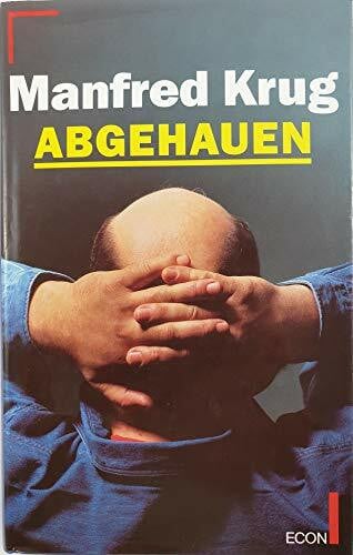 Krug, Manfred Abgehauen: Ein Mitschnitt und ein Tagebuch