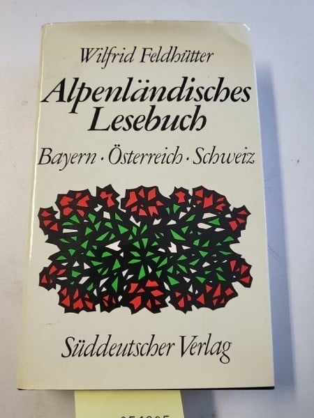 Orff Carl Ludwig Thoma und Oskar Maria Graf Alpenländisches Lesebuch. Bayern, Österreich, Schweiz