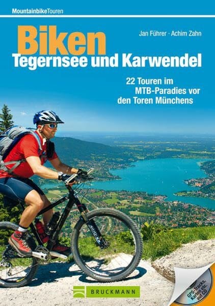 Führer, Jan Biken Tegernsee und Karwendel: 22 Touren im MTB-Paradies vor den Toren Münchens (Mountainbiketouren)