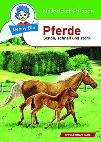 Höllering, Karl H Benny Blu - Pferde: Schön, schnell und stark (Benny Blu Kindersachbuch)