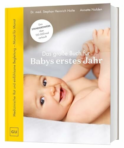 Nolden, Annette Das große Buch für Babys erstes Jahr: Elternratgeber für die Babyzeit – Pflege, Ernährung, Entwicklung (GU Baby)