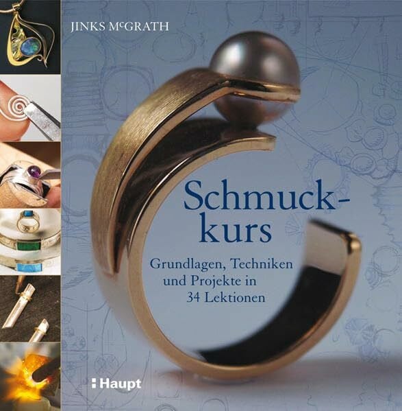 McGrath, Jinks Schmuckkurs: Grundlagen, Techniken und Projekte in 34 Lektionen