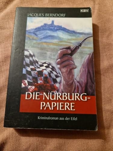 Berndorf, Jacques Die Nürburg-Papiere: Der 20. Siggi-Baumiester-Krimi: Kriminalroman aus der Eifel (Siggi Baumeister)