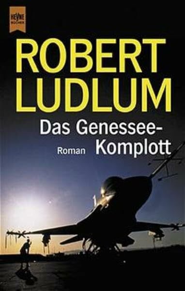 Ludlum, Robert Das Genessee-Komplott: Roman (Heyne Allgemeine Reihe (01))
